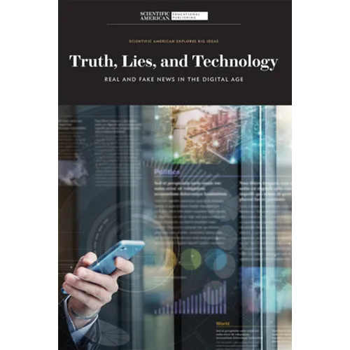 Truth, Lies, and Technology: Real and Fake News in the Digital Age
