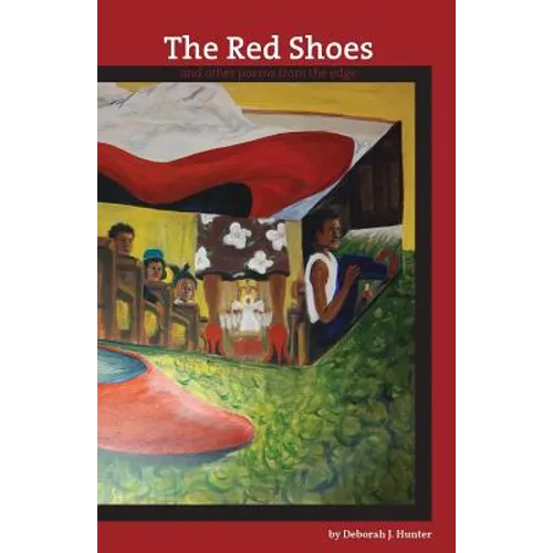 The Red Shoes: and other poems from the edge