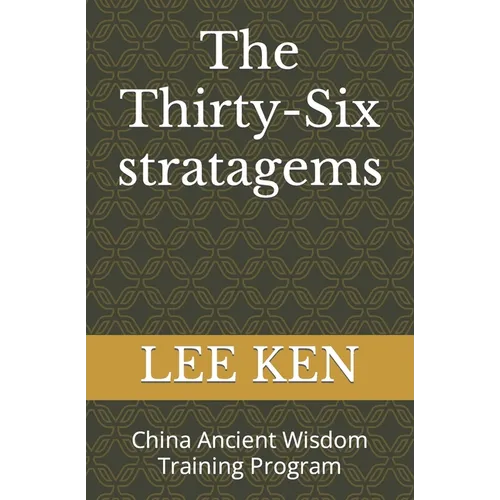 The Thirty-Six stratagems: China Ancient Wisdom Training Program