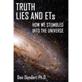 Truth, Lies and ETs: How We Stumbled into the Universe