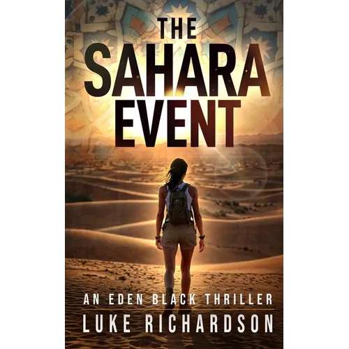 The Sahara Event: A pulse-pounding archaeological thriller (Eden Black book 7)