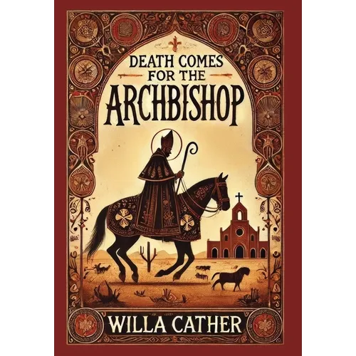 Death Comes for the Archbishop (Collector's Edition) (Laminated Hardback with Jacket)