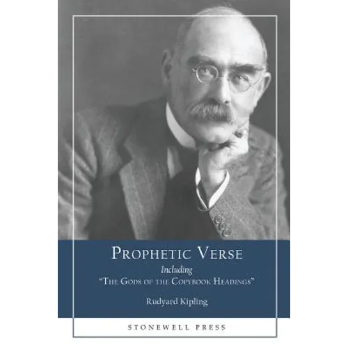Prophetic Verse: Including "The Gods of the Copybook Headings"