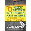 The 6 Most Important Decisions You'll Ever Make Personal Workbook: Updated for the Digital Age