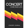 Concert Chronicles: Concert Journal