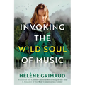 Invoking the Wild Soul of Music