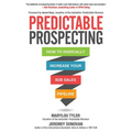 Predictable Prospecting: How to Radically Increase Your B2B Sales Pipeline