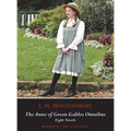 The Anne of Green Gables Omnibus. Eight Novels: Anne of Green Gables, Anne of Avonlea, Anne of the Island, Anne of Windy Poplars, Anne's House of Drea