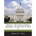 History 7th Field Artillery Battalion: World War II, Part 1