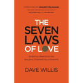 The Seven Laws of Love: Essential Principles for Building Stronger Relationships