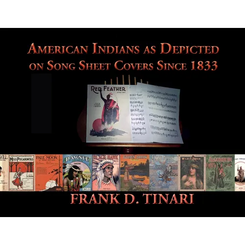 American Indians as Depicted on Song Sheet Covers Since 1833 (Softcover)