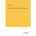The history of the First New Jersey Cavalry