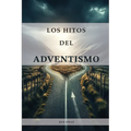 Los Hitos del Adventismo