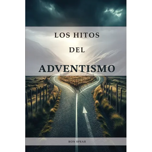 Los Hitos del Adventismo