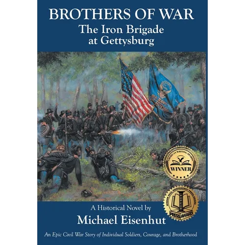 Brothers of War: The Iron Brigade at Gettysburg