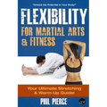 Flexibility for Martial Arts and Fitness: Your Ultimate Stretching and Warm-Up Guide!