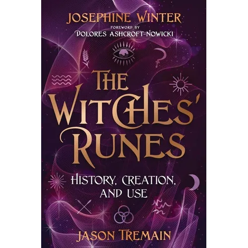 The Witches' Runes: History, Creation, and Use
