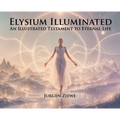 Elysium Illuminated: An Illustrated Testament of Eternal Life