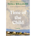 Time of the Child: Winner of the Kerry Group Irish Novel of the Year Award