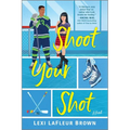 Shoot Your Shot: A Hockey Rom-Com