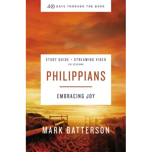 Philippians Bible Study Guide Plus Streaming Video: Embracing Joy