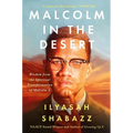 Malcolm in the Desert: Wisdom from the Spiritual Transformation of Malcolm X