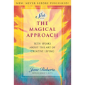 The Magical Approach: Seth Speaks about the Art of Creative Living