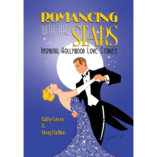 Romancing with the Stars - Inspiring Hollywood Love Stories
