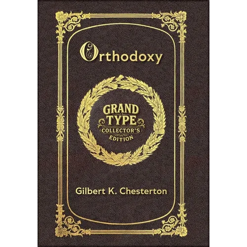 Large Print - Orthodoxy - Grand Type Collector's Edition - Matte Hardcover with Dust Jacket