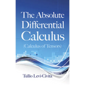 The Absolute Differential Calculus (Calculus of Tensors)