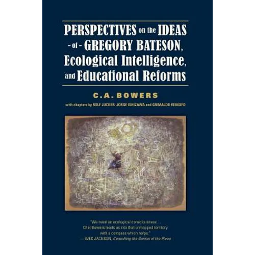 Perspectives on the Ideas of Gregory Bateson, Ecological Intelligence, and Educational Reforms