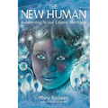 The New Human: Awakening to Our Cosmic Heritage