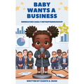 Baby Wants a Business Embracing Early Entrepreneurship