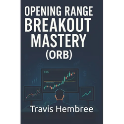 Opening Range Breakout Mastery