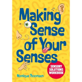Making Sense of Your Senses: Sensory Solutions Workbook
