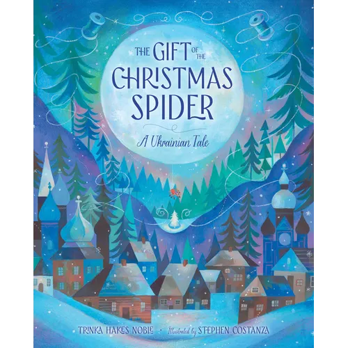 The Gift of the Christmas Spider: A Ukrainian Tale