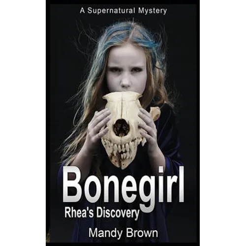 Bonegirl: A Supernatural Mystery for Ages 9 -12