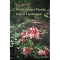 The Art of Maintaining a Florida Native Landscape