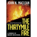 The Thirtymile Fire: A Chronicle of Bravery and Betrayal