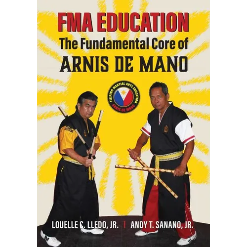 FMA Education: The Fundamental Core of Arnis de Mano