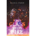 When Glass Meets Fire