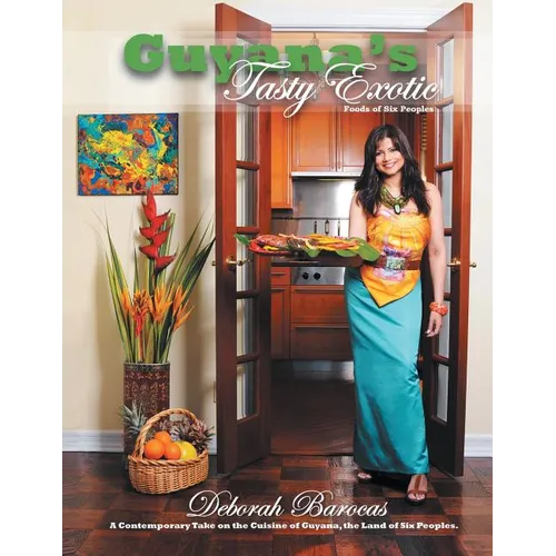 Guyana's Tasty Exotic: Foods of Six People