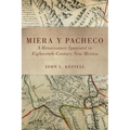 Miera Y Pacheco: A Renaissance Spaniard in Eighteenth-Century New Mexico