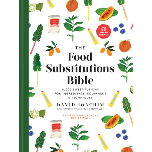 The Food Substitutions Bible: 8,000 Substitutions for Ingredients, Equipment and Techniques