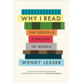 Why I Read: The Serious Pleasure of Books