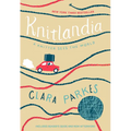 Knitlandia: A Knitter Sees the World: New York Times Bestseller
