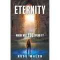 Eternity: Where will you spend it?