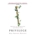 Privilege: Harvard and the Education of the Ruling Class