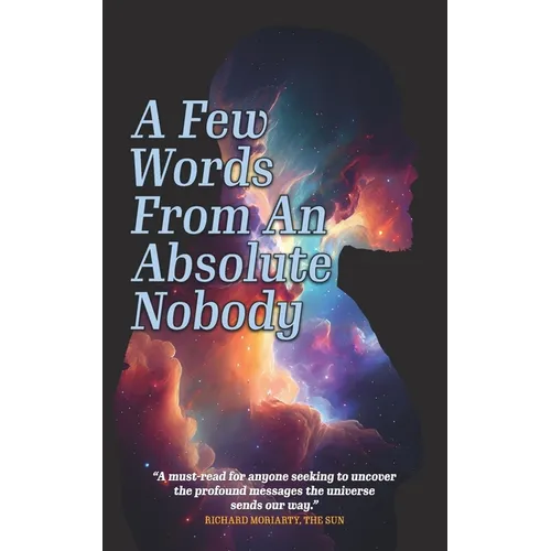 A Few Words From An Absolute Nobody