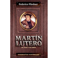 Los Mart N Lutero: Su Vida y Su Obra